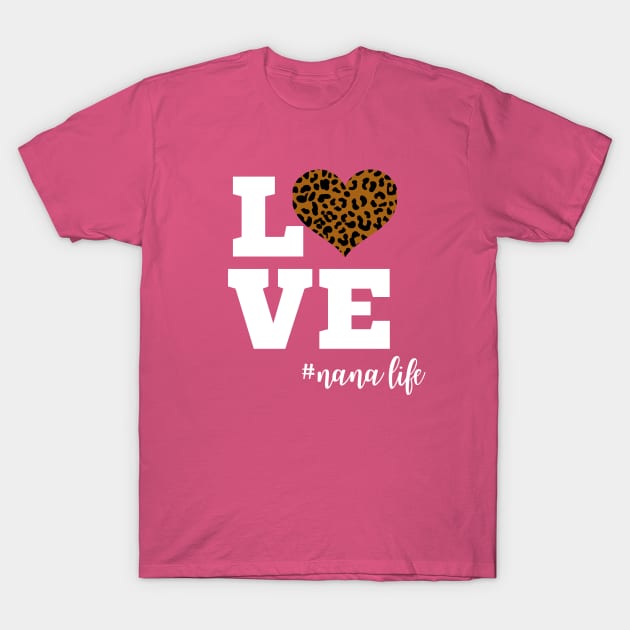 Love Nana Life Leopard Print Heart T-Shirt by Hello Sunshine